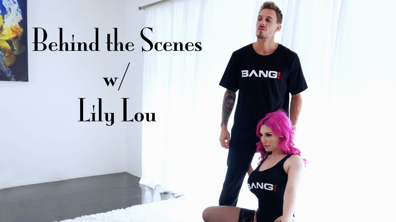 Behind The Scenes With Lily Lou