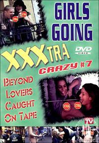 Girls Going Xxxtra Crazy 7