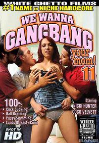 We Wanna Gang Bang Your Mom 11