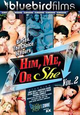 Guarda il film completo - Him Me Or She Vol 2