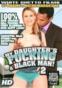 my daughters fucking a black man 2