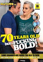 70 years old but fucking bold
