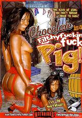 Watch full movie - Chocolate Is A Filthy Fucking Fuck Pig