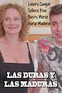 Las Duras y Las Maduras